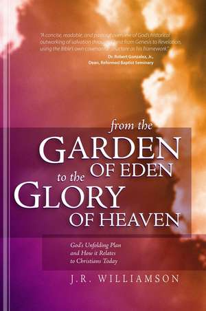 From the Garden of Eden to the Glory of Heaven de James R. Williamson