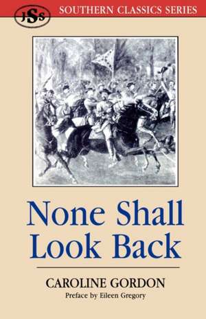 None Shall Look Back de Caroline Gordon