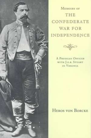 Memoirs of the Confederate War for Independence de Heros von Borcke