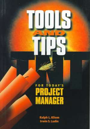 Tools and Tips for Today's Project Manager de Ralph L. Pmp Kliem