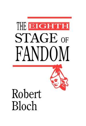 The Eighth Stage of Fandom de Robert Bloch