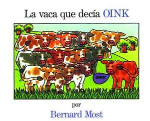 La Vaca Que Decia Oink de Bernard Most