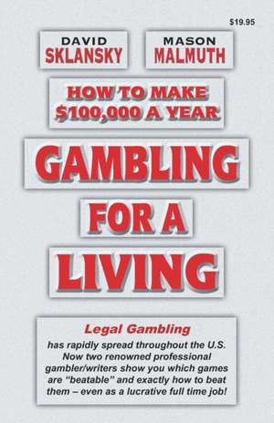 How to Make $100,000 a Year Gambling for a Living de David Sklansky