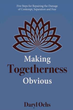 Making Togetherness Obvious de Daryl Ochs