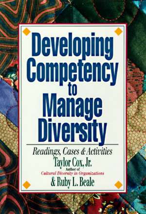 Developing Competency to Manage Diversity: Readings, Cases & Activities de Taylor Cox