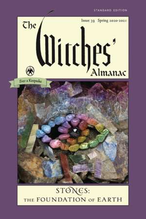 The Witches' Almanac, Standard Edition: Issue 39, Spring 2020 to Spring 2021 de Theitic