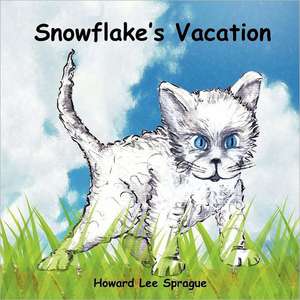 Snowflake's Vacation de Howard Lee Sprague