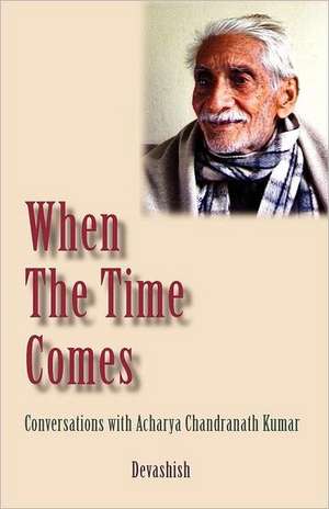 When the Time Comes de Devashish Donald Acosta