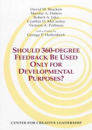 Should 360-Degree Feedback Be Used Only for Developmental Purposes?: A Guide to Evaluating Multi-Rater Feedback Instruments for Management Development de David W. Bracken