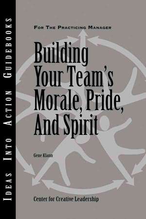 Building Your Team′s Morale, Pride, and Spirit de Center for Creative Leadership (CCL)