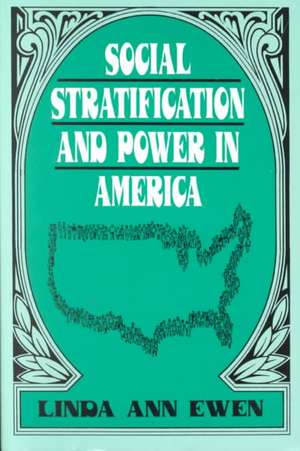 Social Stratification and Power in America de Lynda Ann Ewen