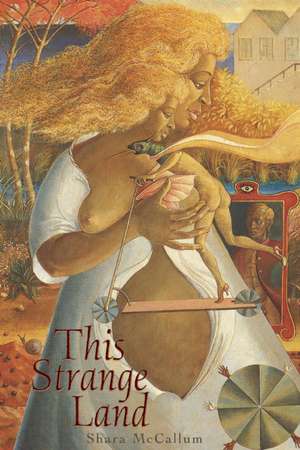 This Strange Land de Shara Mccallum