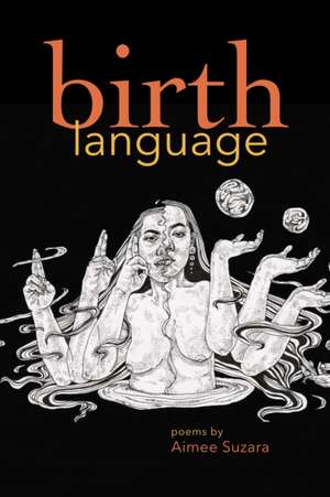 Birth Language de Aimee Suzara