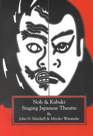 Staging Japanese Theatre – Noh and Kabuki. de John D. Mitchell