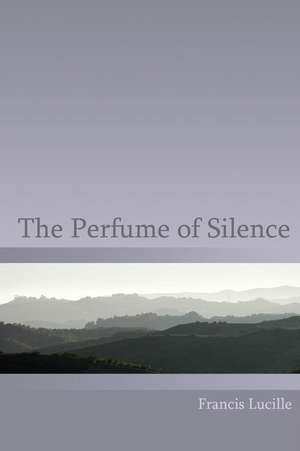 The Perfume of Silence de Rupert Spira