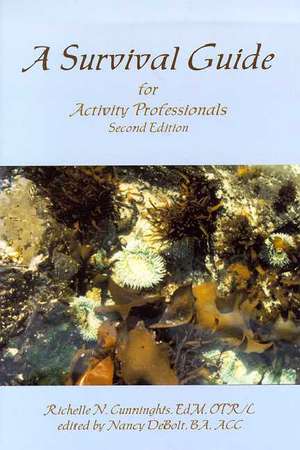 A Survival Guide for Activity Professionals de Richelle N. Cunninghis