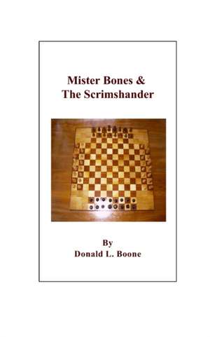 Mister Bones & The Scrimshander: The Chess Club de Donald L. Boone