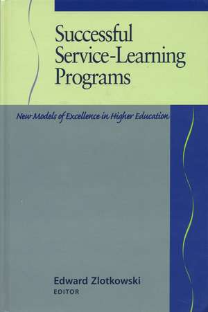 Successful Service–Learning Programs – New Models of Excellence in Higher Education de E Zlotkowski