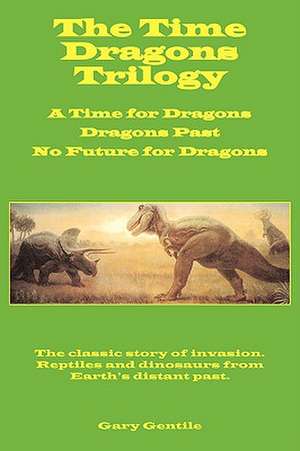 The Time Dragons Trilogy de Gary Gentile