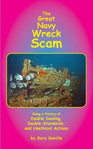 The Great Navy Wreck Scam de Gary Gentile