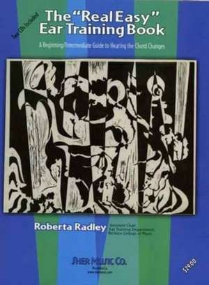 The Real Easy Ear Training Book de Roberta Radley