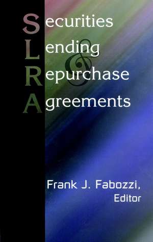 Securities Lending and Repurchase Agreements de FJ Fabozzi