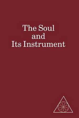 The Soul and Its Instrument de Lucille Cedercrans