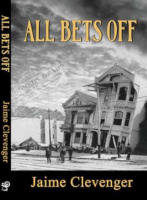 All Bets Off de Jaime Clevenger