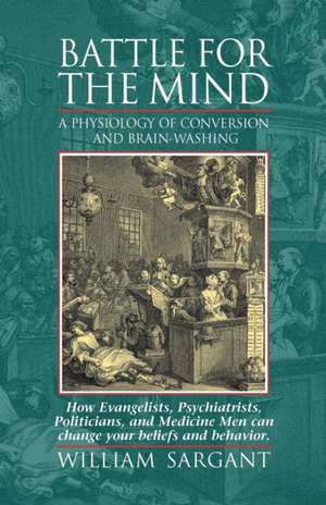 Battle for the Mind de William Sargant