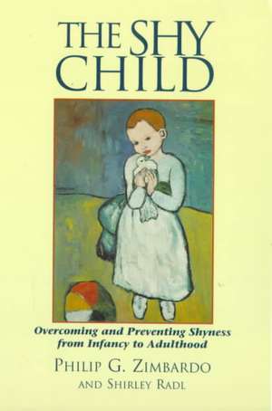 The Shy Child: A Parent's Guide to Preventing and Overcoming Shyness from Infancy to Adulthood