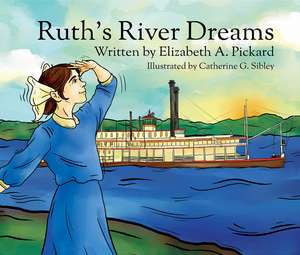 Ruth's River Dreams de Elizabeth A. Pickard