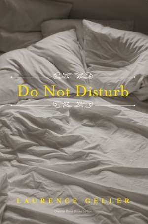 Do Not Disturb de Laurence Geller