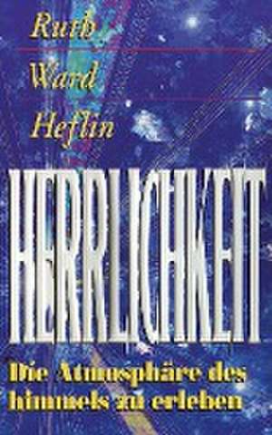 Heflin, R: Herrlickheit