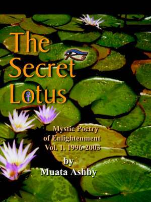 The Secret of the Blooming Lotus de Muata Ashby