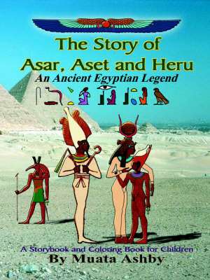 The Story of Asar, Aset and Heru de Muata Ashby