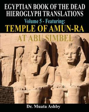 EGYPTIAN BOOK OF THE DEAD HIEROGLYPH TRANSLATIONS USING THE TRILINEAR METHOD Volume 5 de Muata Ashby