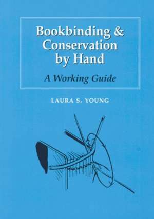 BOOKBINDING AND CONSERVATION BY HAND de LAURA S. YOUNG