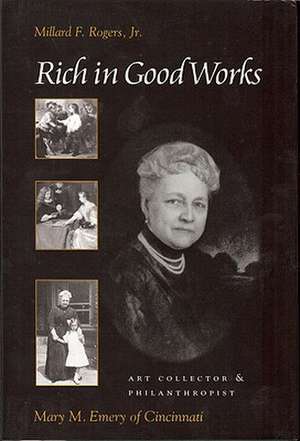 Rich in Good Works de Millard F. Rogers