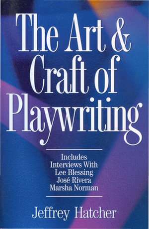 The Art & Craft of Playwriting de Jeffrey Hatcher