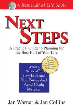 Next Steps: A Practical Guide to Planning for the Best Half of Your Life de Jan Warner