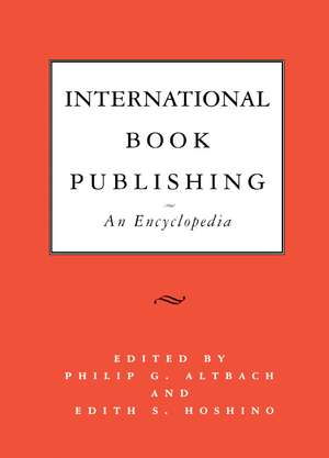 International Book Publishing: An Encyclopedia de Philip G. Altbach