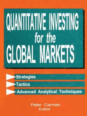 Quantitative Investing for the Global Markets de Peter Carman