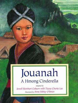 Jouanah: A Hmong Cinderella de Jewell Reinhard Coburn