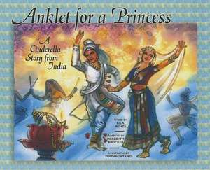 Anklet for a Princess: A Cinderella Story from India de Lila Mehta