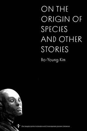 On the Origin of Species and Other Stories de Bo-Young Kim