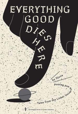 Everything Good Dies Here de Djuna