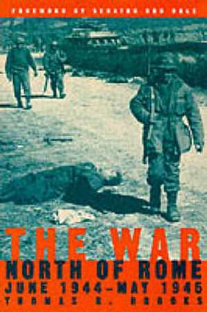 The War North Of Rome: June 1944-May 1945 May 1945 de Thomas R. Brooks