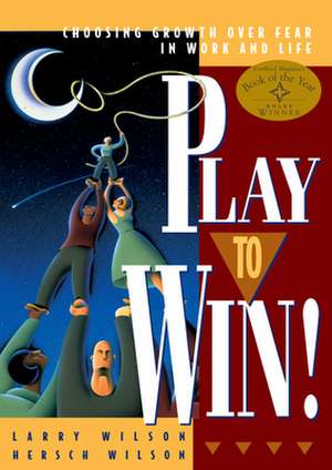 Play to Win de Larry Wilson