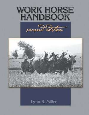 Work Horse Handbook: Second Edition de Lynn R. Miller