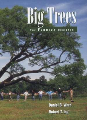 Big Trees: The Florida Register de Robert T. Ing